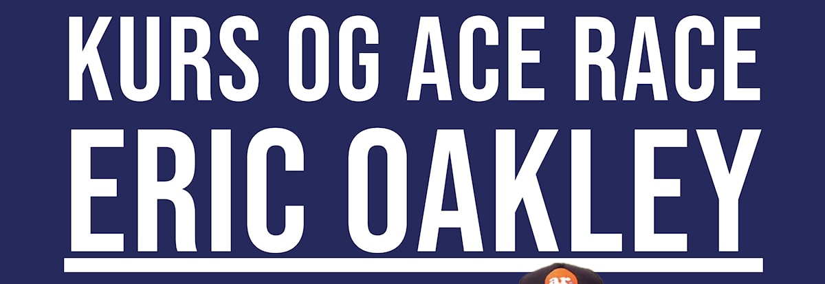 Kurs og ace race med Eric Oakley